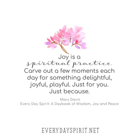 Joy Is A Spiritual Practice Xo Every Day Spirit A Daybook Of Wisdom