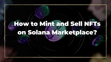 How To Mint And Sell Nfts On Solana Marketplace By John Scott Medium