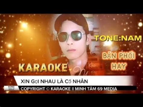 XIN GỌI NHAU LÀ CỐ NHÂN KARAOKE TONE NAM BEAT CHUẨN MINH TÂM 69 YouTube