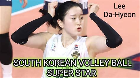 South Korean Volley Ball Super Star Lee Da Hyeon Idol Youtube