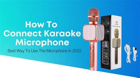 How To Connect Karaoke Microphone Best Way To Use The Microphone