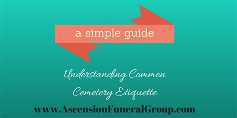 Understanding Common Cemetery Etiquette - Ascension Funerals