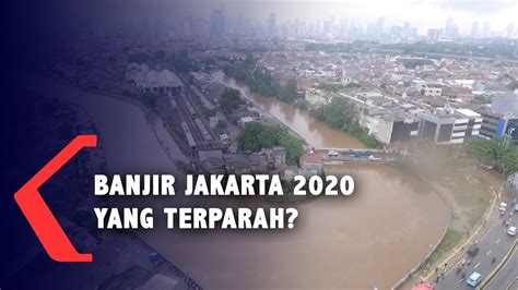 Banjir Jakarta 2020 Adalah Yang Terparah Youtube