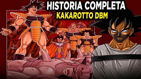 LA HISTORIA DE KAKAROTTO EL SAYAJIN INMORTAL HISTORIA COMPLETA VERSION