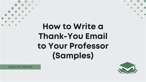 How to Write a Thank-You Email to Your Professor (Samples) - English Recap