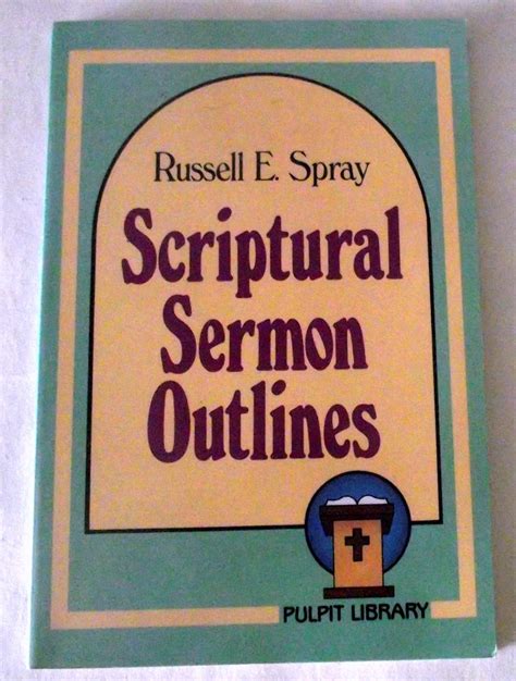 Scriptural Sermon Outlines Pulpit Library Spray Russell E