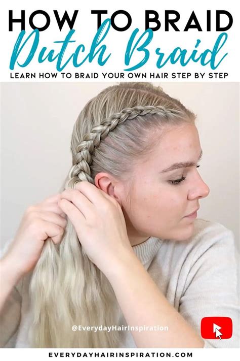 How To Dutch Braid For Beginners Complete Step By Step Follow Along