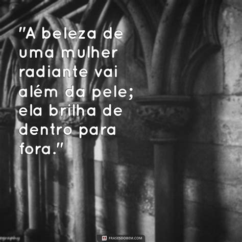 Descubra as melhores frases para mulheres bonitas e empoderadas ...
