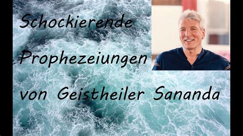 Schockierende Prophezeiungen Von Geistheiler Sananda Youtube