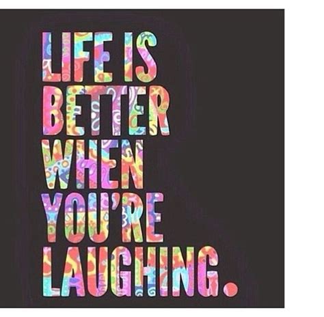 Life Is Better When You Re Laughing Pictures Photos And Images For