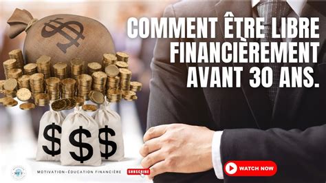 Comment être libre financièrement avant 30 ans YouTube