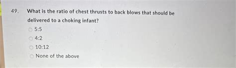 Solved What is the ratio of chest thrusts to back blows that | Chegg.com