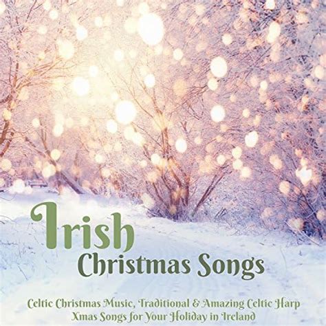 Play Irish Christmas Songs Celtic Christmas Music Traditional