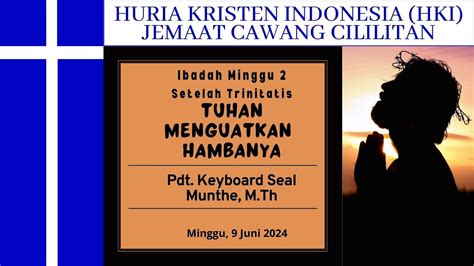 Ibadah Minggu Ii Setelah Trinitatis Hki Cawang Cililitan Pdt