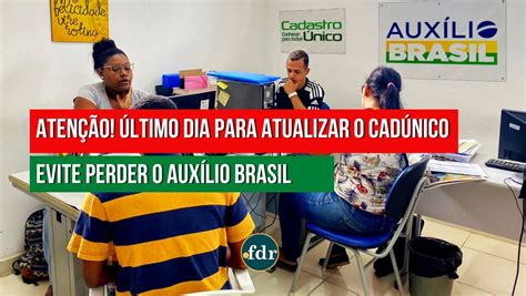 AuxÍlio Brasil Prazo Para Atualizar O Cadastro Único Se Encerra Nesta