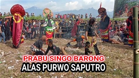 Prabu Singo Barong Alas Purwo Saputro Live Ttowulan Mojokerto Youtube