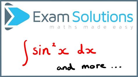 Integration How To Integrate Sine Squared Functions Examsolutions Maths Revision Youtube