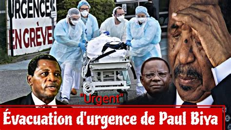 Evacuation d Urgence a Genève Paul Biya en Piteux État un Avenir