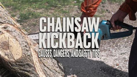 Chainsaw Kickback Causes Dangers And Safety Tips