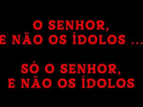 O Senhor Nao Os Idolos Letra - O SENHOR, NÃO OS ÍDOLOS - Thamires Garcia Letra - YouTube