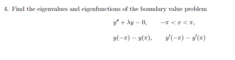 Solved 4 Find The Eigenvalues And Eigenfunctions Of The