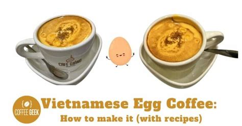 Vietnamese Egg Coffee How To Make It With Recipes