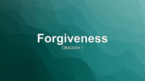 Forgiveness Sermon by Sermon Research Assistant, Obadiah 1 ...