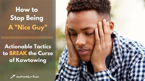 Nice Guy Syndrome: 4 Tactics to Break the Curse of Kowtowing