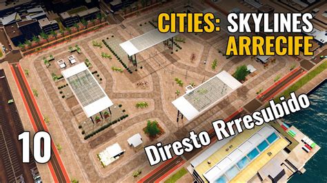 Cities Skylines ARRECIFE Ep 10 Directo Resubido Gameplay En