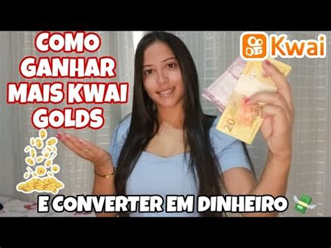 Como Ganhar Dinheiro No Kwai E Converter As Kwai Golds Youtube