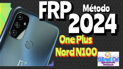 One Plus Nord N100 FRP Quitar La Cuenta De Google Manual Sin Pc Gratis