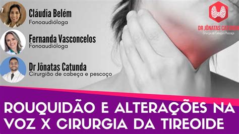 Rouquidão e alterações na voz X Cirurgia da tireoide YouTube