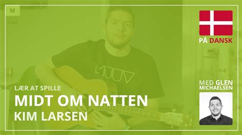 Lær at spille Kim Larsen Midt om natten på guitar YouTube