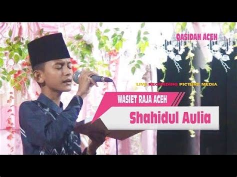 Qasidah Aceh Terbaru Wasiet Raja Aceh Oleh Tgk Shahidul Aulia Youtube