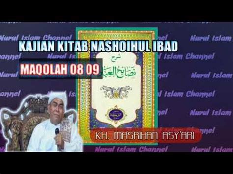 KAJIAN KITAB NASHOIHUL IBAD Maqolah 08 09 Bab Sunai KH