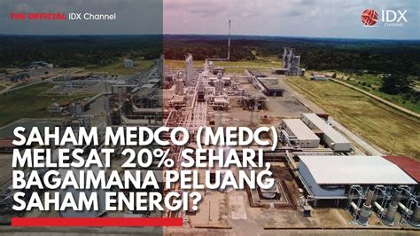 Saham Medco MEDC Melesat 20 Sehari Bagaimana Peluang Saham Energi