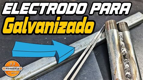 Que ELECTRODO Usar Para SOLDAR GALVANIZADO YouTube