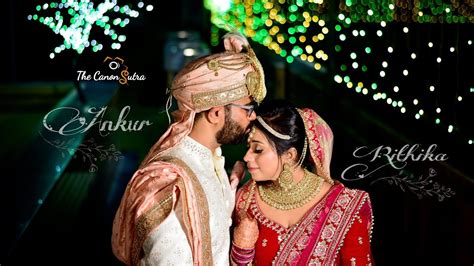 Best Wedding Highlight The Canon Sutra Ankur Rithika Youtube