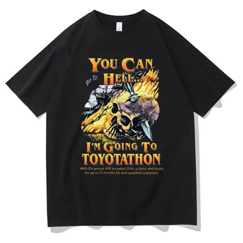 You Can Go To Hell I‘m Going To Toyotathon T Shirt Funny Toyotathon