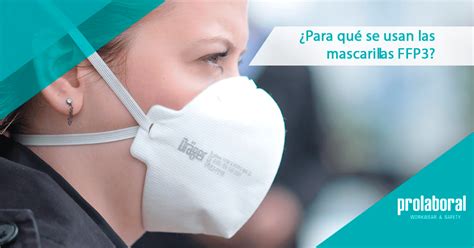 ¿Para qué se usan las mascarillas FFP3? - Blog