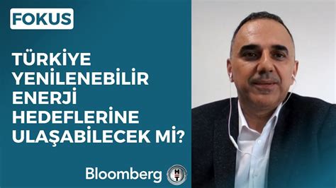 Fokus Türkiye Yenilenebilir Enerji Hedeflerine Ulaşabilecek Mi 22