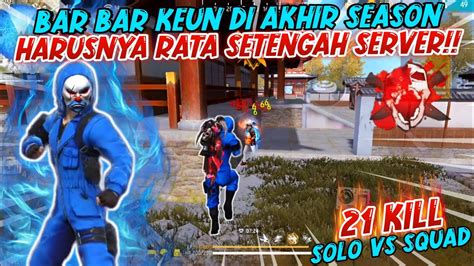 Solo Vs Squad Bar Bar Keun Di Akhir Season Harusnya Rata Setengah