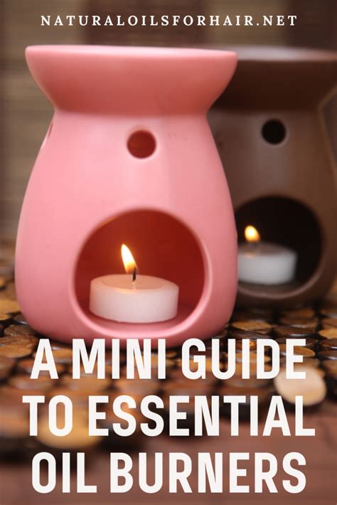 A Mini Guide To Essential Oil Burners Natural Oils For Hair And Beauty