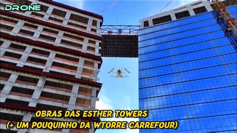 Saindo Do Forno Drone Nas Obras Das Esther Towers Um Pouquinho Da