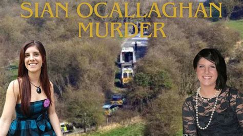 The Murder Of Sian O`callaghan Youtube