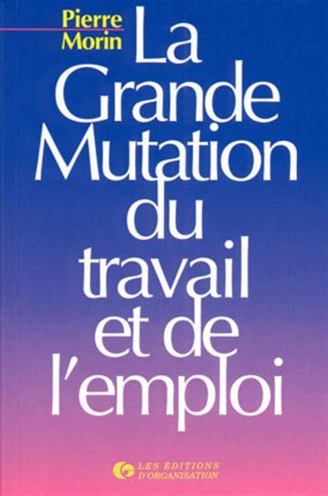 Buy La Grande Mutation Du Travail Et De L Emploi Poche Book Online At