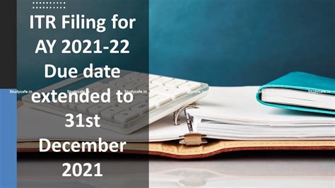 Itr Filing For Ay 2021 22 Due Date Extended To 31st December 2021 Youtube