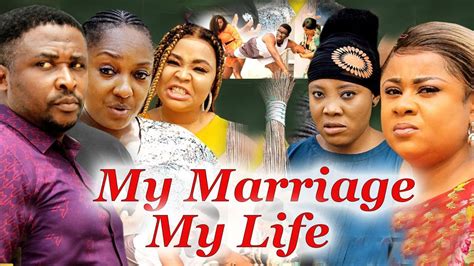 My Marriage My Life Season 9 10 New Movie Uju Okoli 2022 Trending