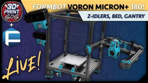 Voron Micron Formbot Kit Live Build 2 Z Idlers Bed Gantry