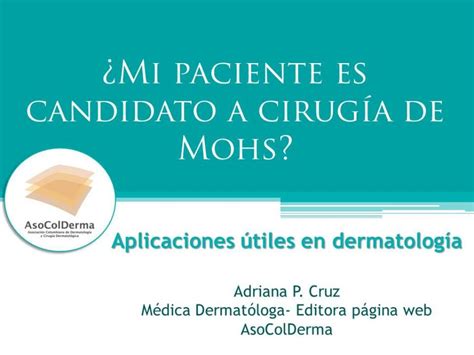 Apps Tiles En Dermatolog A Criterios Para Cirug A De Mohs Asocolderma